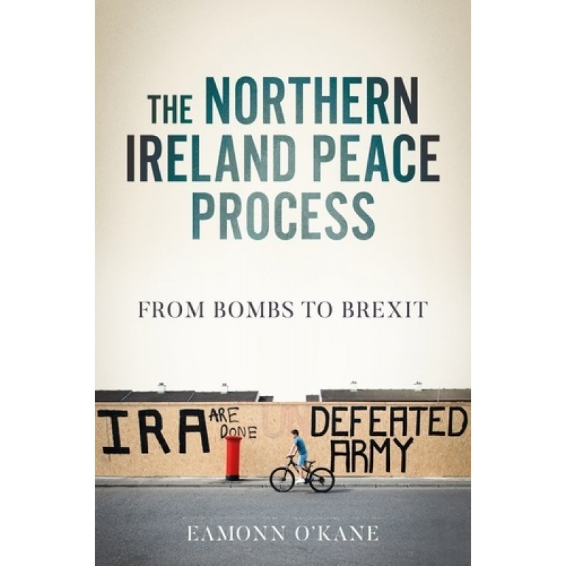 Northern Ireland Peace Process: From Bombs to Brexit