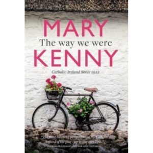 The Way We Were : Catholic Ireland Since 1922