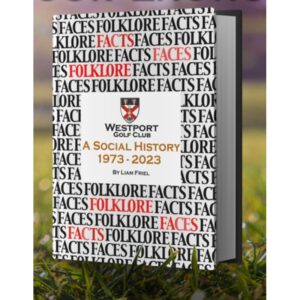 Westport Golf Club A Social History 1973-2023