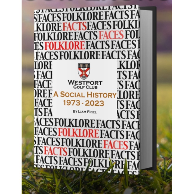 Westport Golf Club A Social History 1973-2023