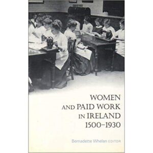 Women and Paid Work in Ireland, 1500-1930