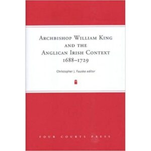 Archbishop William King and the Anglican Irish Context