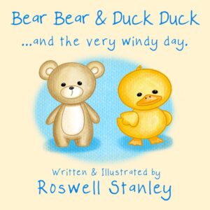 Bear Bear & Duck Duck - And The Very Windy Day