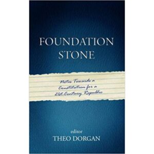 Foundation Stone: Notes Towards A Constitution For A 21st Century Republic