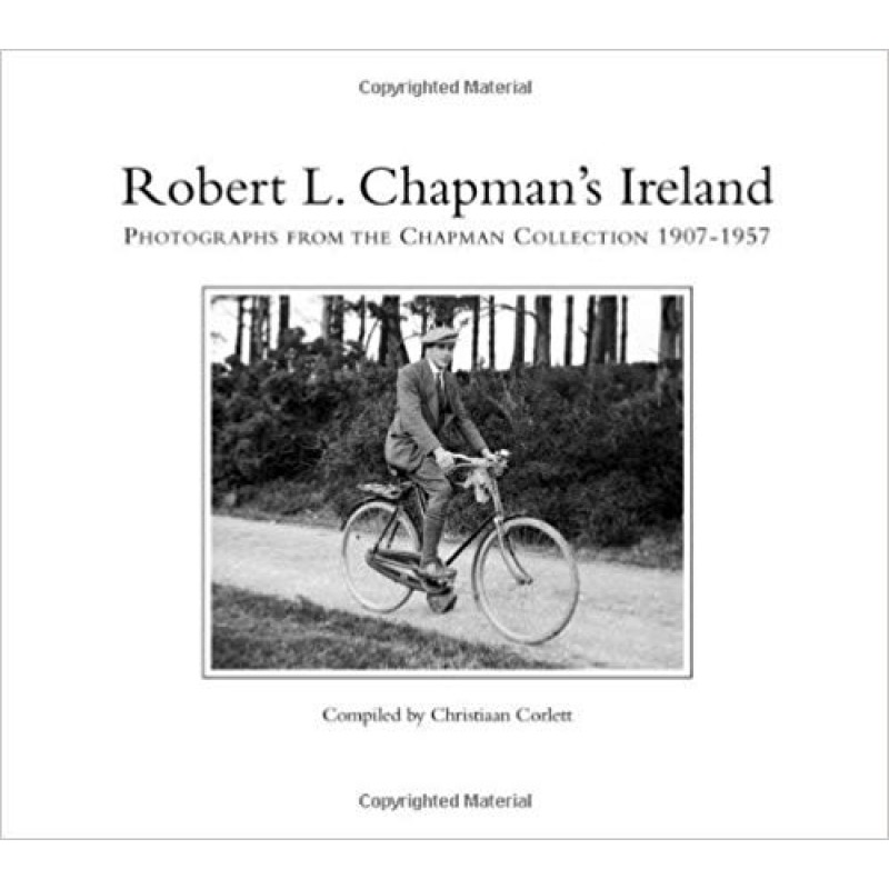 Robert L. Chapman's Ireland Photographs from the Chapman Collection 1907-1957