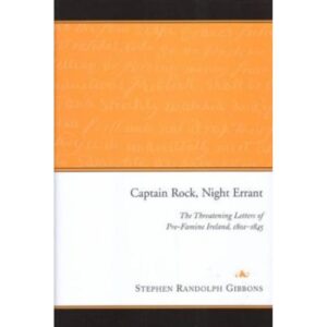 Captain Rock, Night Errant - The Threatening Letters of Pre-Famine 1801-1845