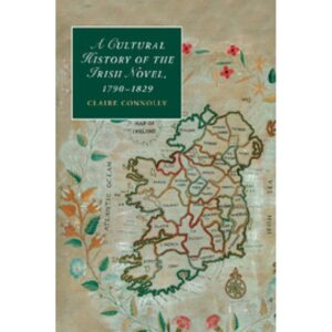 A Cultural History Of The Irish Novel 1790-1829