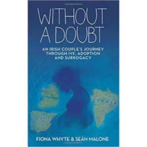 Without a Doubt - An Irish Couple's Journey Through IVF, Adoption and Surrogacy