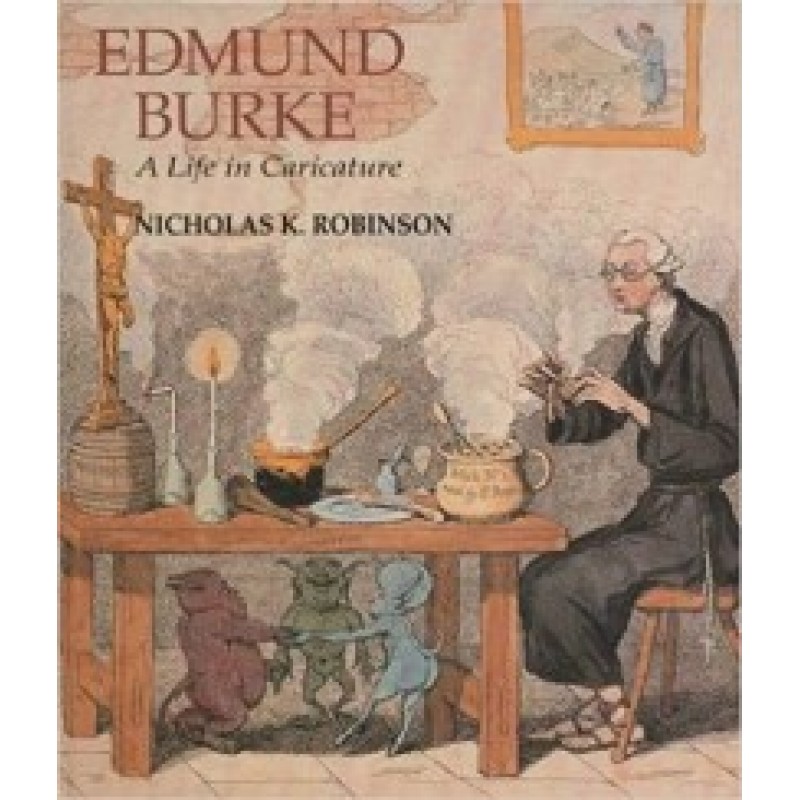 Edmund Burke - A Life in Caricature