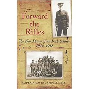 Forward the Rifles - The War Diary of an Irish Soldier 1914-1918