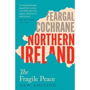 Northern Ireland : The Fragile Peace