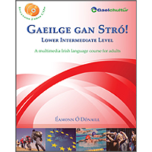 Gaeilge Gan Stro - Lower Intermediate Level
