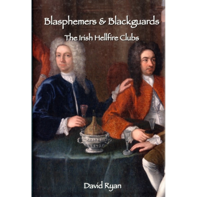 Blasphemers and Blackguards - Hardback