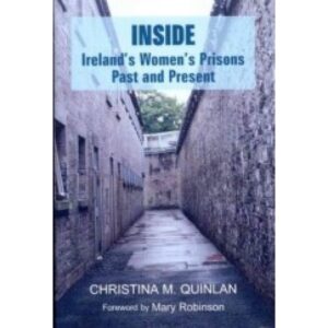 Inside - Irelands Womens Prisons Past and Present