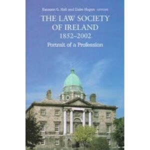 The Law Society of Ireland 1852-2002 Portrait of a Profession