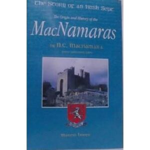 The Story of an Irish Sept: The Origin and History of the MacNamaras