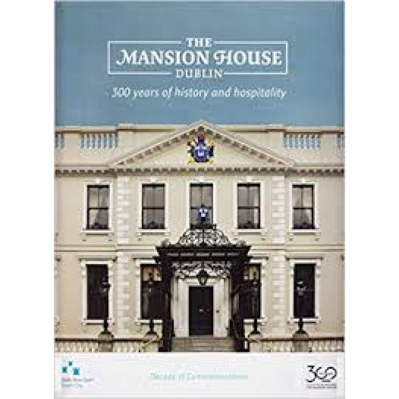 The Mansion House Dublin: 300 Years of History and Hospitality