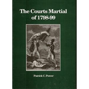 The Courts Martial of 1798 - 99