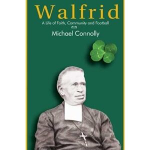Walfrid: A Life of Faith, Community and Football