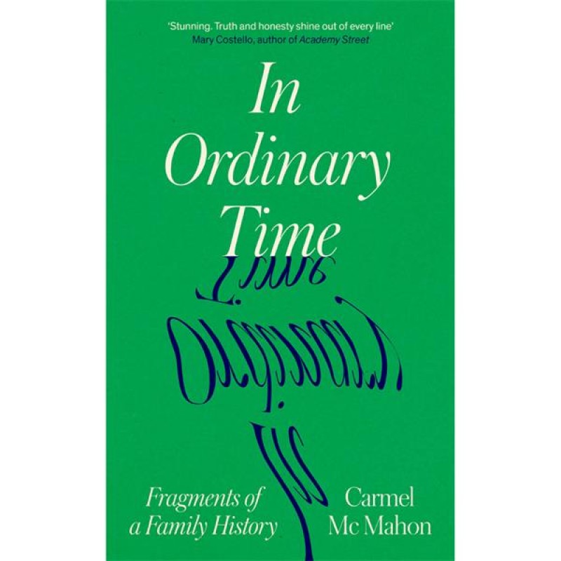 In Ordinary Time : Fragments of a Family History