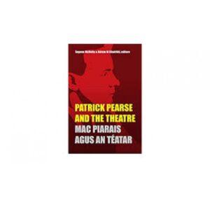 Patrick Pearse and The Theatre
