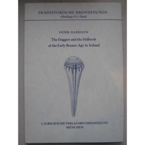 The Daggers and the Halberds of the Early Bronze Age in Ireland