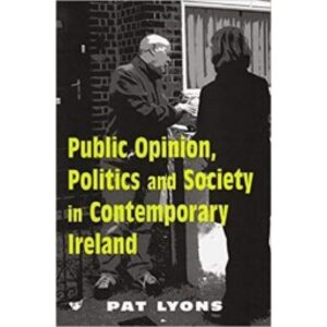 Public Opinion, Politics and Society in Contemporary Ireland
