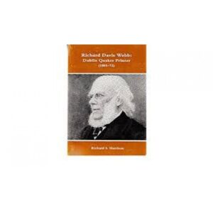 Richard Davis Webb Dublin Quaker Printer (1805-72)