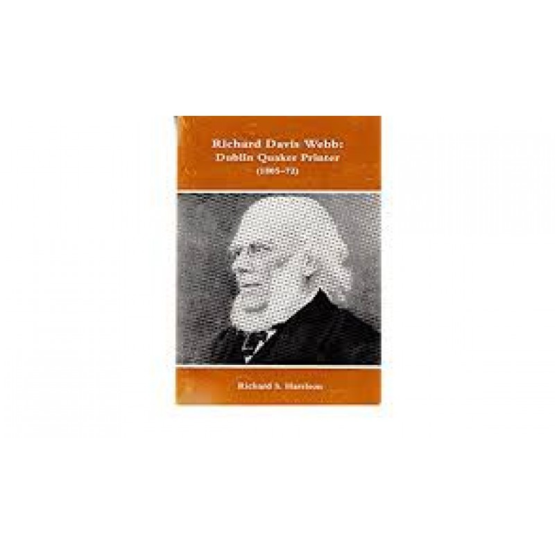 Richard Davis Webb Dublin Quaker Printer (1805-72)