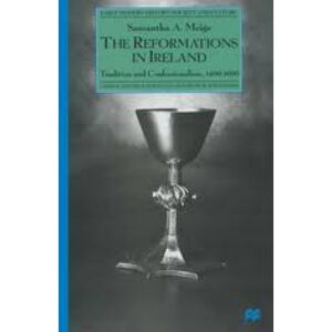 The Reformations in Ireland: Tradition and Confessionalism, 1400-1690