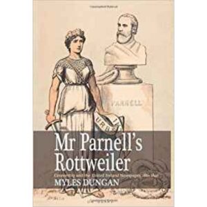 Mr. Parnell's Rottweiler: Censorship and the United Ireland Newspaper 1881-1891