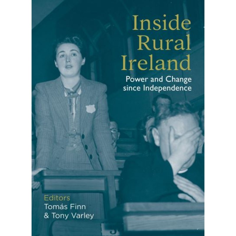 Inside rural Ireland - Power and Change since Independence