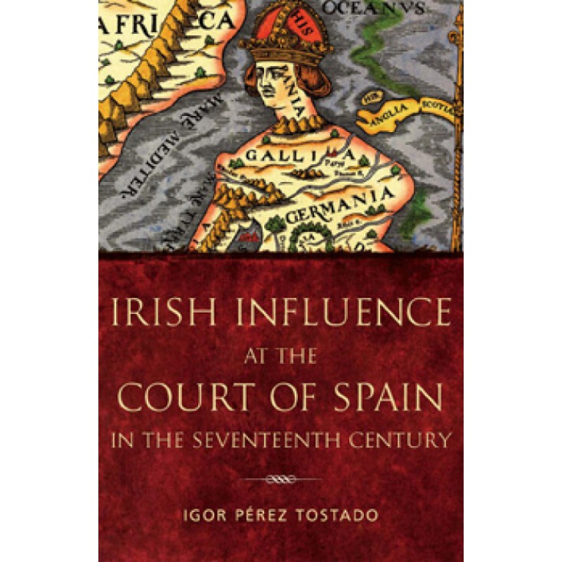 Irish Influence at the Court of Spain in the Seventeenth Century
