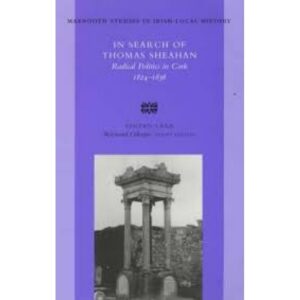 In Search of Thomas Sheahan - Radical Politics in Cork 1824-1836