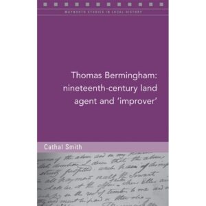 Thomas Bermingham: Nineteenth-century Irish Land Agent and ‘Improver’