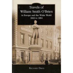 Travels of William Smith O'Brien: In Europe and the Wider World, 1843 to 1864