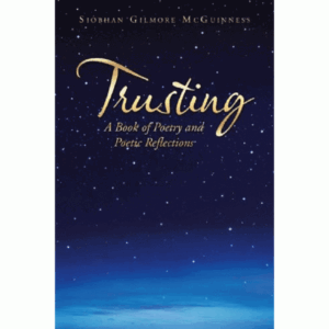 Trusting - A Book of Poetry and Poetic Reflections (P/B)