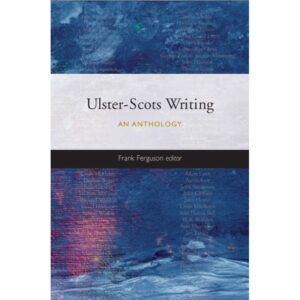 Ulster-Scots Writing: An Anthology