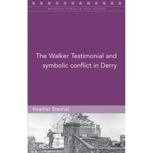 The Walker Testimonial and Symbolic Conflict in Derry