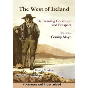 The West of Ireland: Its Existing Condition and Prospect Part 2: Mayo