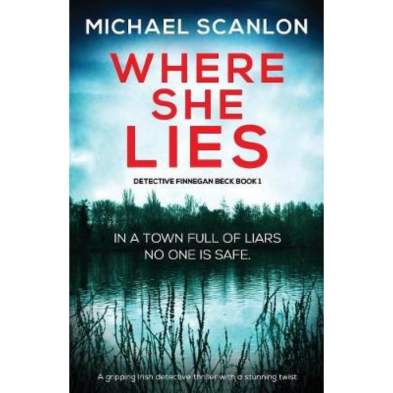 Where She Lies - Detective Finnegan Beck Book 1.