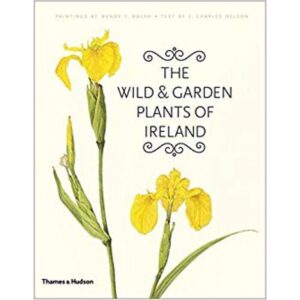 The Wild & Garden Plants of Ireland.