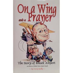 On a Wing and a Prayer - The Story of Knock Airport