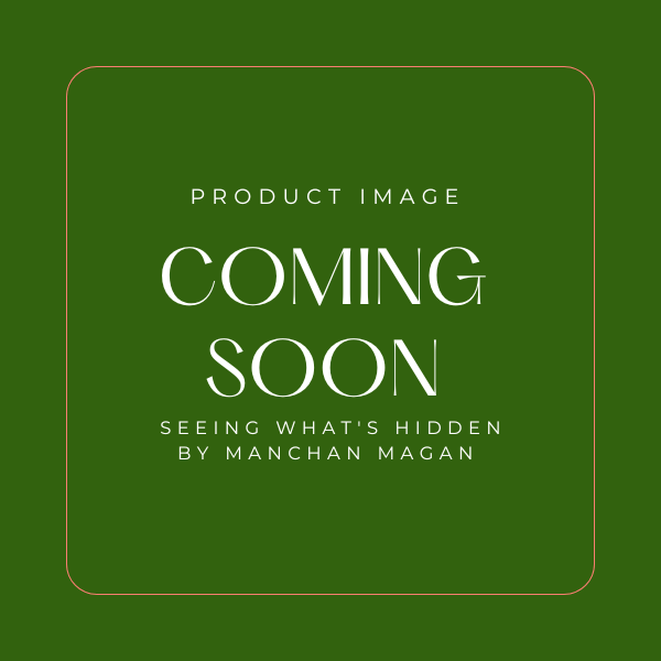 Seeing What's Hidden, Manchan Magan - Pre Order