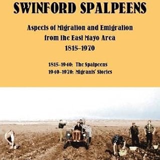 Swinford Spalpeens : Aspects of Migration and Emigration from the East-Mayo Area 1815-1970