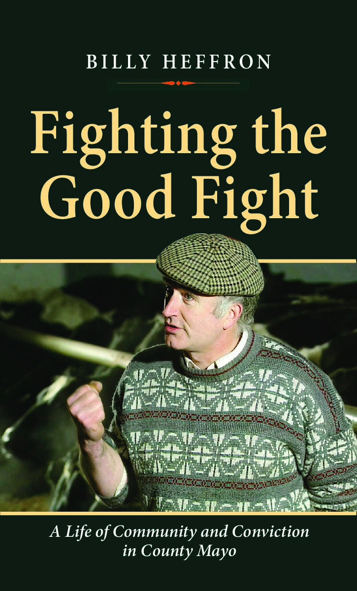 Fighting the Good Fight - A Life of Community and Conviction in County Mayo